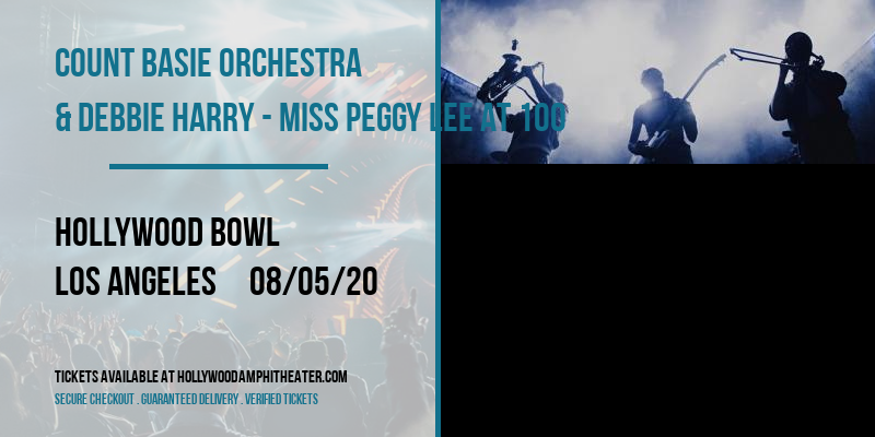 Count Basie Orchestra & Debbie Harry - Miss Peggy Lee At 100 at Hollywood Bowl tickets Count Basie Orchestra & Debbie Harry - Miss Peggy Lee At 100 at Hollywood Bowl