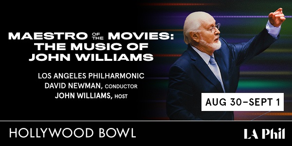Los Angeles Philharmonic: John Williams & David Newman - Maestro of the Movies at Hollywood Bowl