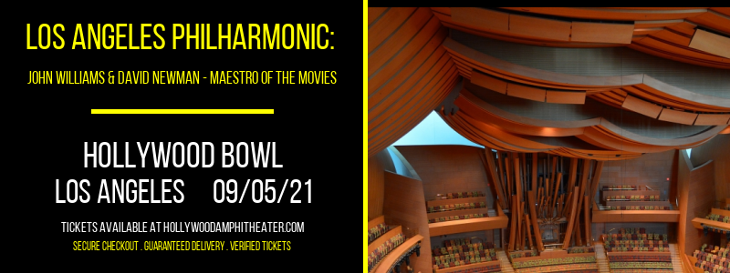Los Angeles Philharmonic: John Williams & David Newman - Maestro of The Movies at Hollywood Bowl tickets Los Angeles Philharmonic: John Williams & David Newman - Maestro of The Movies at Hollywood Bowl