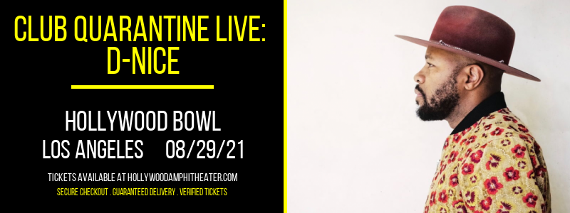 Club Quarantine Live: D-Nice at Hollywood Bowl tickets Club Quarantine Live: D-Nice at Hollywood Bowl
