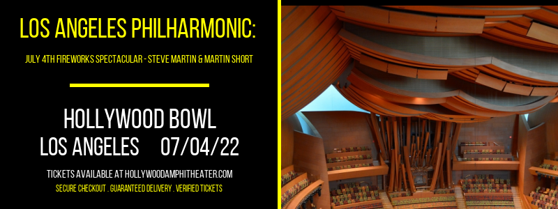 Los Angeles Philharmonic: July 4th Fireworks Spectacular - Steve Martin & Martin Short at Hollywood Bowl tickets Los Angeles Philharmonic: July 4th Fireworks Spectacular - Steve Martin & Martin Short at Hollywood Bowl