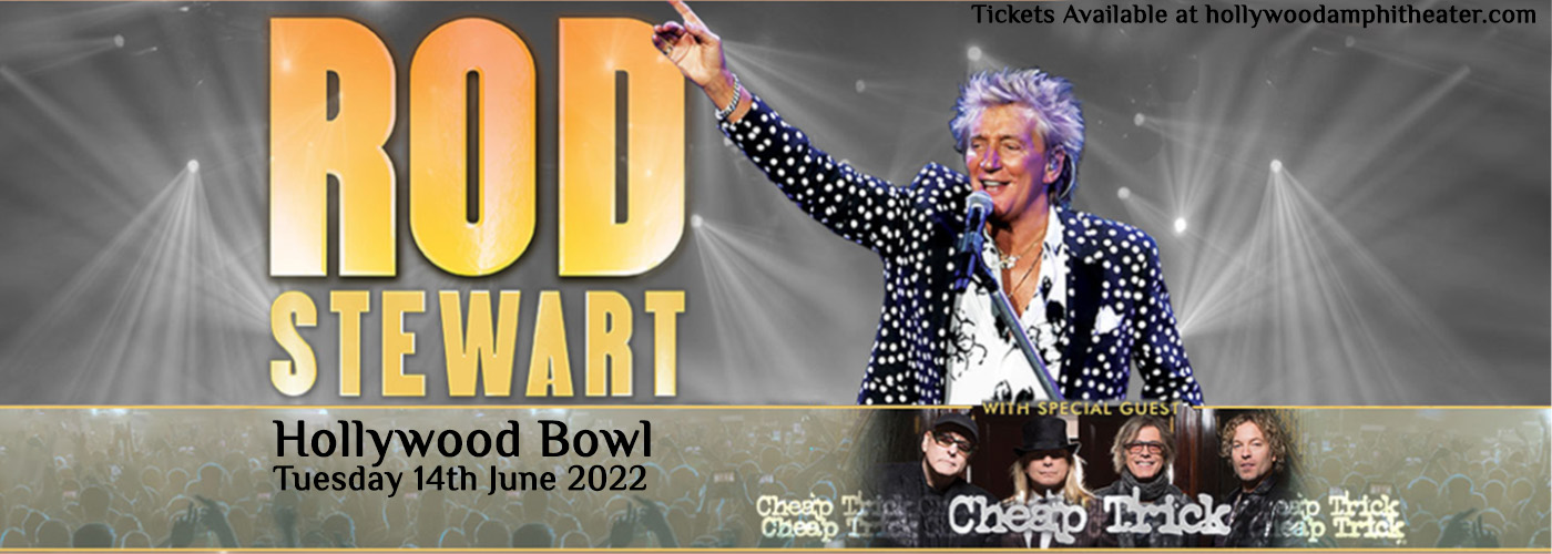 Rod Stewart & Cheap Trick at Hollywood Bowl