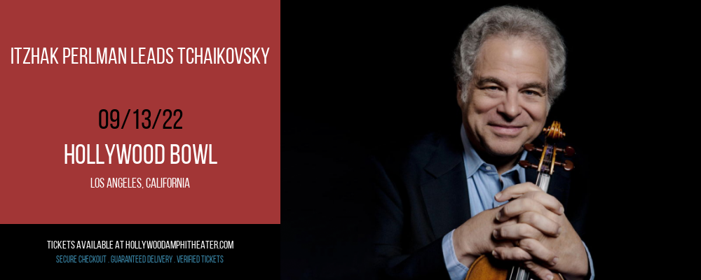 Itzhak Perlman Leads Tchaikovsky at Hollywood Bowl tickets Itzhak Perlman Leads Tchaikovsky at Hollywood Bowl