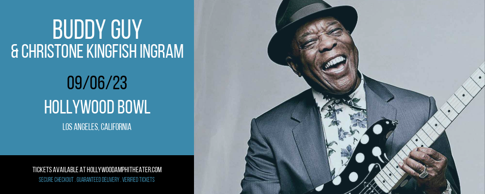 Buddy Guy & Christone Kingfish Ingram at Hollywood Bowl tickets Buddy Guy & Christone Kingfish Ingram at Hollywood Bowl