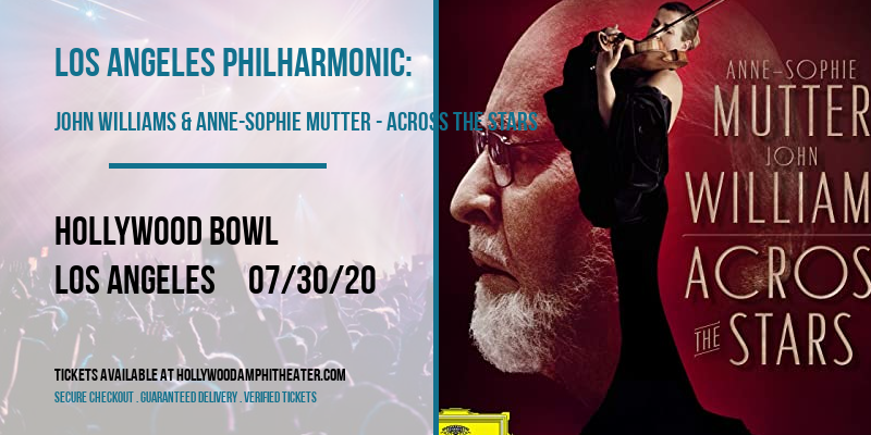 Los Angeles Philharmonic: John Williams & Anne-Sophie Mutter - Across the Stars at Hollywood Bowl