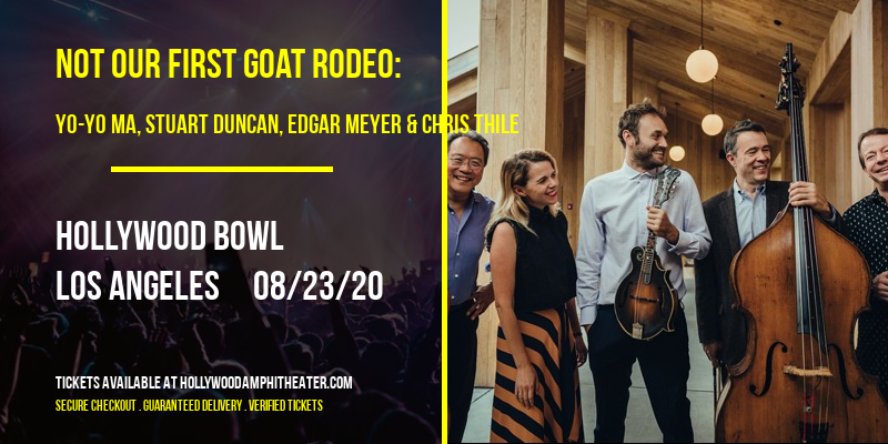 Not Our First Goat Rodeo: Yo-Yo Ma, Stuart Duncan, Edgar Meyer & Chris Thile at Hollywood Bowl