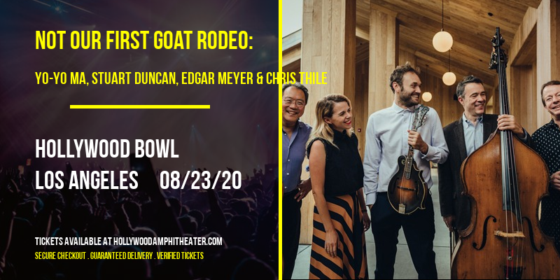 Not Our First Goat Rodeo: Yo-Yo Ma, Stuart Duncan, Edgar Meyer & Chris Thile at Hollywood Bowl tickets Not Our First Goat Rodeo: Yo-Yo Ma, Stuart Duncan, Edgar Meyer & Chris Thile at Hollywood Bowl
