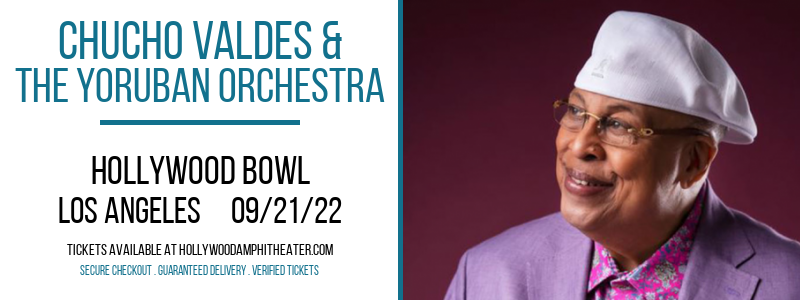 Chucho Valdes & The Yoruban Orchestra at Hollywood Bowl tickets Chucho Valdes & The Yoruban Orchestra at Hollywood Bowl