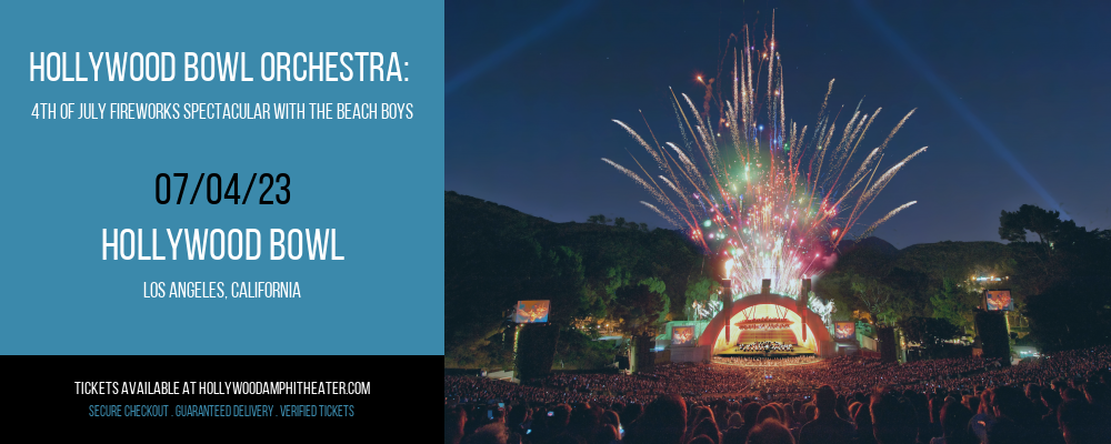 Hollywood Bowl Orchestra: 4th of July Fireworks Spectacular with The Beach Boys at Hollywood Bowl tickets Hollywood Bowl Orchestra: 4th of July Fireworks Spectacular with The Beach Boys at Hollywood Bowl