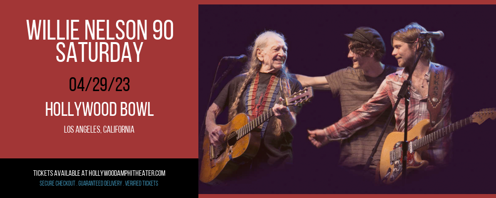 Willie Nelson 90 - Saturday at Hollywood Bowl tickets Willie Nelson 90 - Saturday at Hollywood Bowl