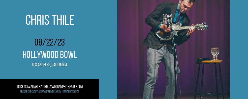 Chris Thile at Hollywood Bowl tickets Chris Thile at Hollywood Bowl