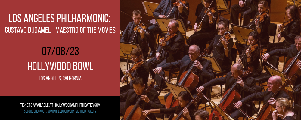 Los Angeles Philharmonic: Gustavo Dudamel - Maestro of the Movies at Hollywood Bowl tickets Los Angeles Philharmonic: Gustavo Dudamel - Maestro of the Movies at Hollywood Bowl