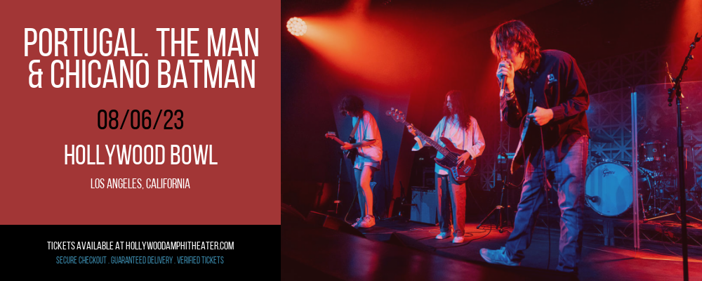 Portugal. The Man & Chicano Batman at Hollywood Bowl tickets Portugal. The Man & Chicano Batman at Hollywood Bowl